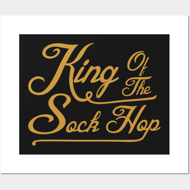 1950's King Of The Sock Hop Dance T-Shirt For Record Hop Sox Hop 50s Rock / Fifties Culture Vintage Tee For School Dance 50s Partys Dancer Wall Art by TheCreekman